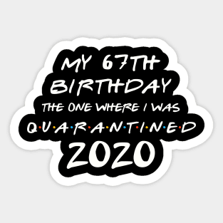 My 67th Birthday In Quarantine Sticker